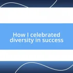 How I celebrated diversity in success