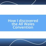 How I discovered the All Wales Convention