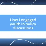 How I engaged youth in policy discussions