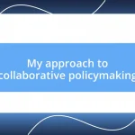 My approach to collaborative policymaking