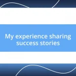 My experience sharing success stories