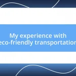 My experience with eco-friendly transportation