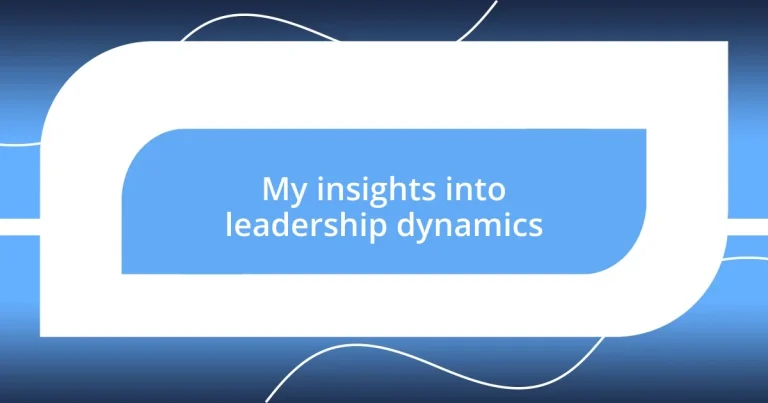 My insights into leadership dynamics