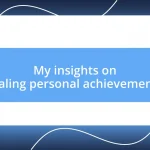 My insights on scaling personal achievements