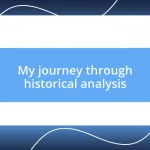 My journey through historical analysis