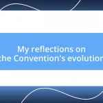 My reflections on the Convention’s evolution