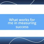 What works for me in measuring success