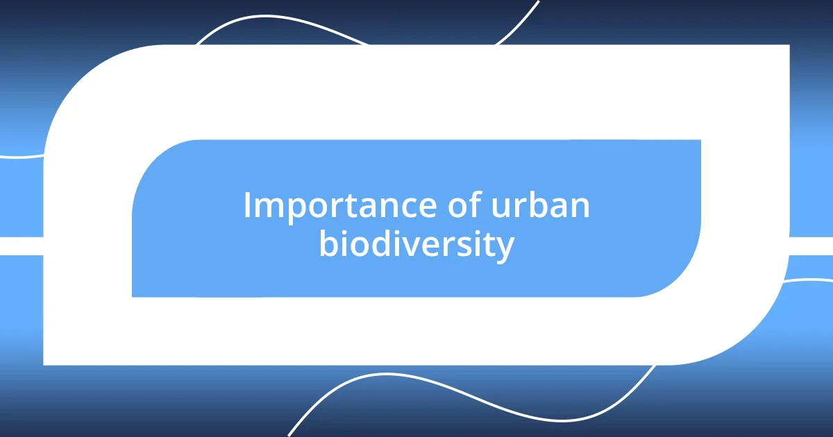 Importance of urban biodiversity