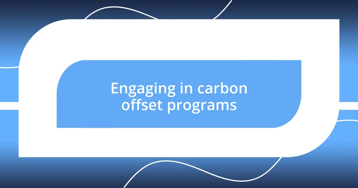 Engaging in carbon offset programs